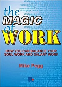 The Magic of Work (Paperback)