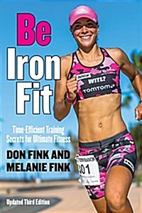 Be IronFit: Time-Efficient Training Secrets for Ultimate Fitness (Paperback, 3)