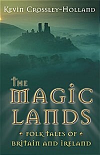 The Magic Lands : Folk Tales of Britain and Ireland (Paperback, New ed)