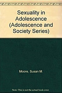 SEXUALITY IN ADOLESCENCE (Hardcover)