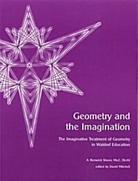 Geometry and the Imagination : The Imaginative Treatment of Geometry in Waldorf Education (Paperback, 2 Rev ed)