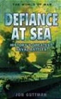 Defiance at Sea : Dramatic Naval War Action (Hardcover)