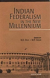 Indian Federalism in the New Millennium (Hardcover)