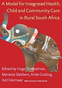 Model for Integrated Health, Child and Community Care in Rural South Africa (Paperback)