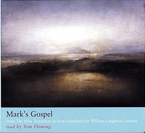 Marks Gospel : from The New Testament in Scots translated by William Laughton Lorimer (CD-Audio, Main)