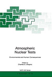 Atmospheric Nuclear Tests: Environmental and Human Consequences (Paperback)