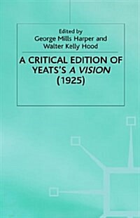 A Critical Edition of Yeatss A Vision (1925) (Hardcover)