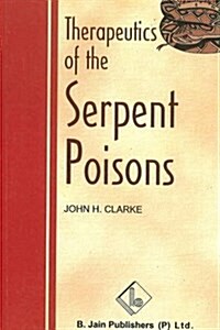 Therapeutics of the Serpent Poisons (Paperback)