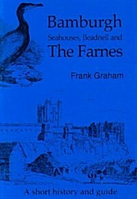 Bamburgh and the Farne Islands : Including Seahouses and Beadnell (Paperback, 2 New ed of rev ed)