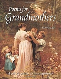 Poems for Grandmothers : A Gift of Poetry and Fine Paintings (Hardcover, New ed)