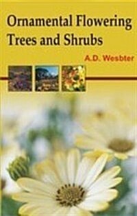 Ornamental Flowering Trees and Shrubs (Hardcover, Reprint 1893 ed)