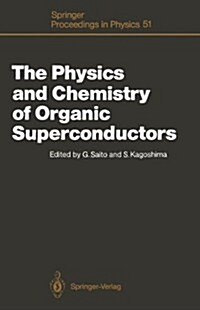 The Physics and Chemistry of Organic Superconductors: Proceedings of the Issp International Symposium, Tokyo, Japan, August 28-30, 1989 (Hardcover)