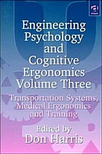 Engineering Psychology and Cognitive Ergonomics : Volume 3: Transportation Systems, Medical Ergonomics and Training (Hardcover)