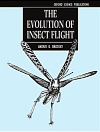 The Evolution of Insect Flight (Paperback)