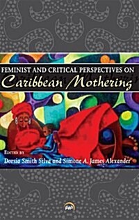 Feminist and Critical Perspectives on Caribbean Mothering (Paperback)