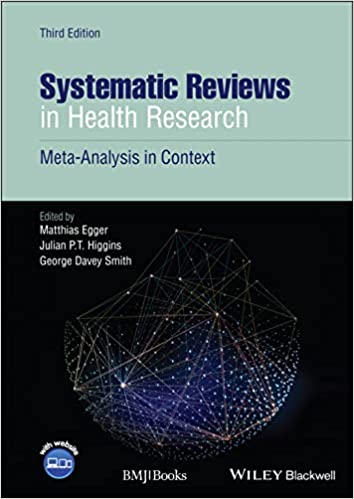 Systematic Reviews in Health Research: Meta-Analysis in Context,  3rd Edition (Hardcover)