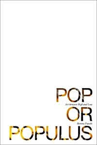 Pop or Populus: Art Between High and Low (Paperback)