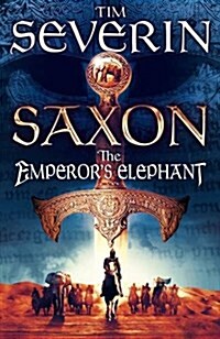 Saxon: The Emperors Elephant (Paperback, Open market ed)