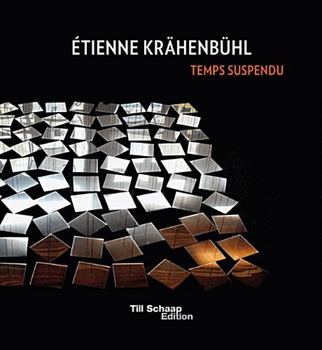 Etienne Krahenbuhl : Temps Suspendu (Hardcover)