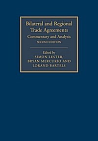 Bilateral and Regional Trade Agreements : Commentary and Analysis (Hardcover, 2 Revised edition)