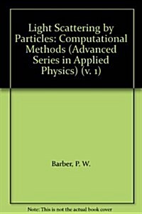 Light Scattering by Particles: Computational Methods (Hardcover)