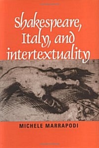Shakespeare,Italy and Intertextuality (Hardcover)