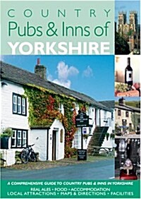 Country Pubs and Inns of Yorkshire : Comprehensive Guide to Pubs and Inns in the Countryside (Paperback)