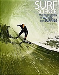 Surf Science : An Introduction to Waves for Surfing (Paperback, 3 ed)