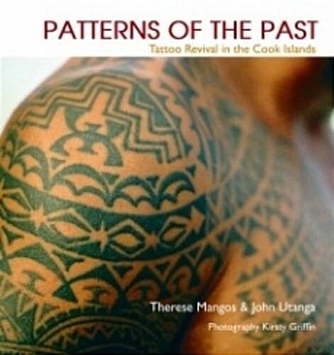 Patterns of the Past : Tattoo Revival in the Cook Islands (Paperback)