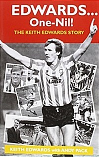 Edwards ... One-Nil! : The Keith Edwards Story (Paperback)