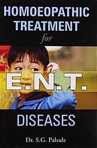 Homoeopathic Treatment for E.N.T. Diseases (Paperback)