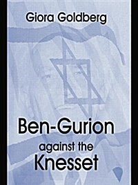 Ben-Gurion Against the Knesset (Paperback)