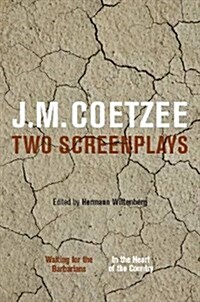 Two Screenplays : Waiting for the Barbarians and in the Heart of the Country (Paperback)