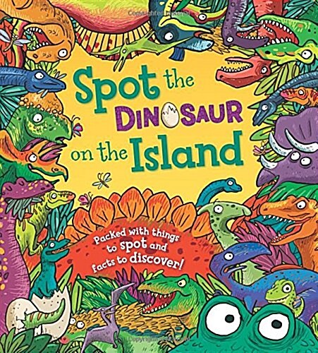 Spot the Dinosaur on the Island : Packed with Things to Spot and Facts to Discover (Paperback)