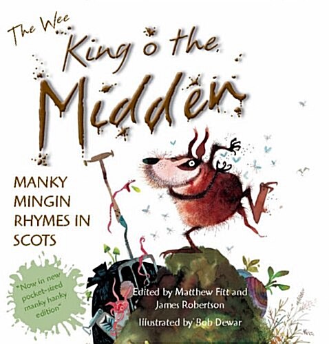 The Wee Book of King O the Midden : Manky Mingin Rhymes in Scots (Hardcover)