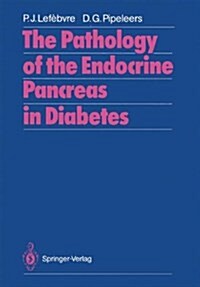 The Pathology of the Endocrine Pancreas in Diabetes (Hardcover)