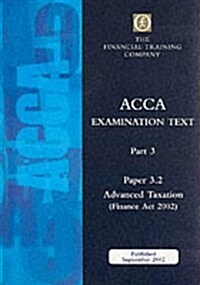 Acca Part 3: Paper 3.2 - Advanced Taxation Fa2002 (Paperback)