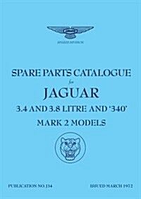 Jaguar Mk 2 (3.4, 3.8  & 340) Spare Parts Catalogue (1959-1969) (Paperback)