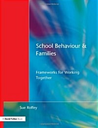 School Behaviour and Families : Frameworks for Working Together (Paperback)