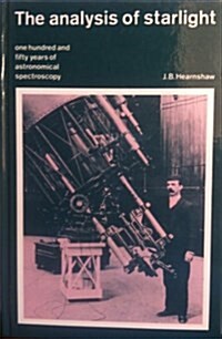 The Analysis of Starlight : One Hundred and Fifty Years of Astronomical Spectroscopy (Hardcover)