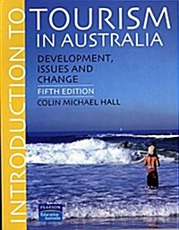 Introduction to Tourism in Australia : Development, Issues and Change (Paperback, 5 ed)