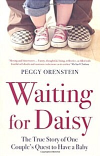 Waiting for Daisy : The True Story of One Couples Quest to Have a Baby (Paperback)