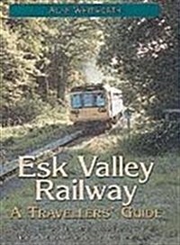 Esk Valley Railway : A Travellers Guide (Paperback)