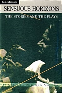 Sensuous Horizons : The Stories and the Plays (Paperback, 3 Revised edition)