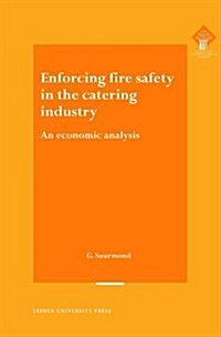Enforcing Fire Safety in the Catering Industry : An Economic Analysis (Paperback)