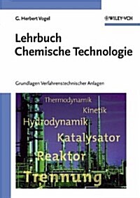 Lehrbuch Chemische Technologie: Grundlagen Verfahrenstechnischer Anlagen (Paperback)