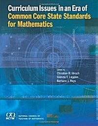 Curriculum Issues in an Era of Common Core State Standards for Mathematics (Paperback)