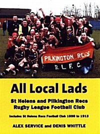 All Local Lads : St Helens and Pilkington Recs Rugby League Football Club (Paperback)