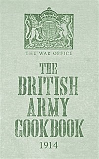 The British Army Cook Book 1914 (Hardcover)