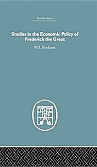 Studies in the Economic Policy of Frederick the Great (Paperback)